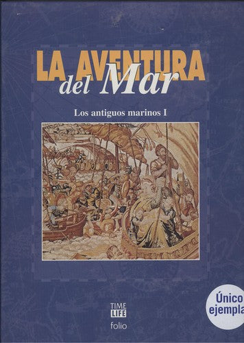 LA AVENTURA DEL MAR. LOS ANTIGUOS MARINOS II