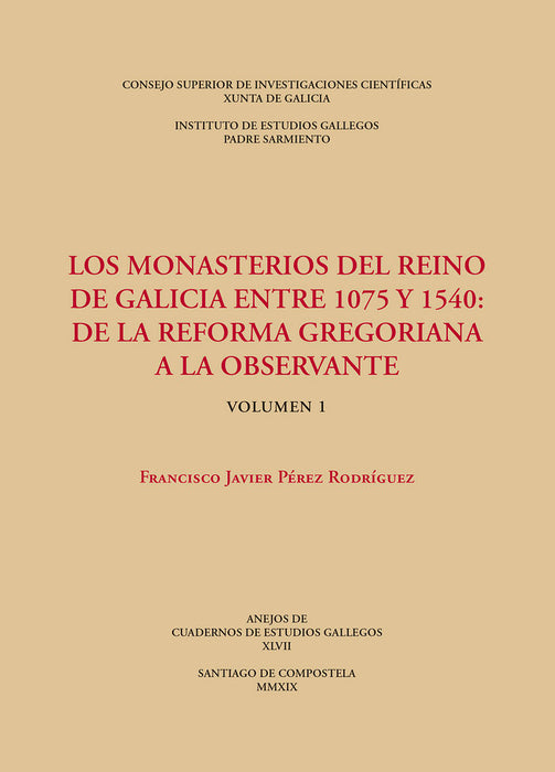 LOS MONASTERIOS DEL REINO DE GALICIA ENTRE 1075 Y 1540:  DE LA REFORMA GRECORIANA A LA OBSERVANTE