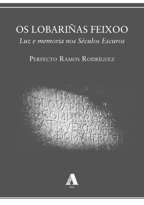 OS LOBARIÑAS FEIXOO. LUZ E MEMORIA NOS SÉCULOS ESCUROS