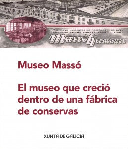 MUSEO MASSÓ. EL MUSEO QUE CRECIÓ DENTRO DE UNA FÁBRICA DE CONSERVAS