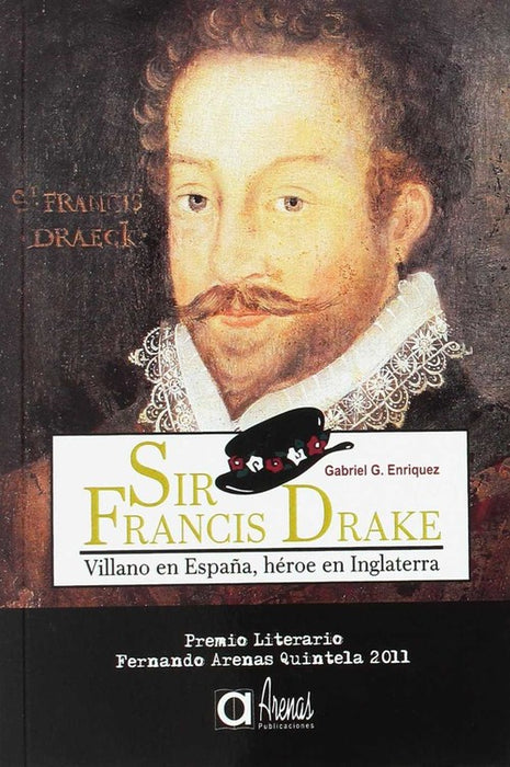 SIR FRANCIS DRAKE-VILLANO EN ESPAÑA,HEROE INGLATERRA