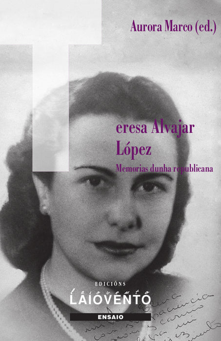 TERESA ALVAJAR LOPEZ. MEMORIAS DUNHA REPUBLICANA.