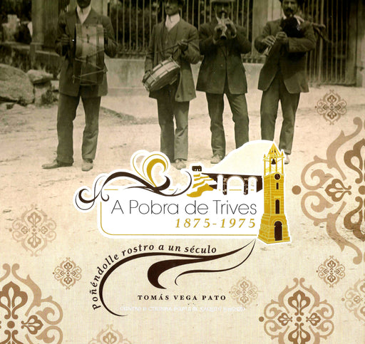 A POBRA DE TRIVES 1875-1975 .