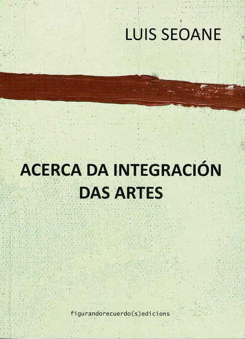 ACERCA DA INTEGRACIÓN DAS ARTES
