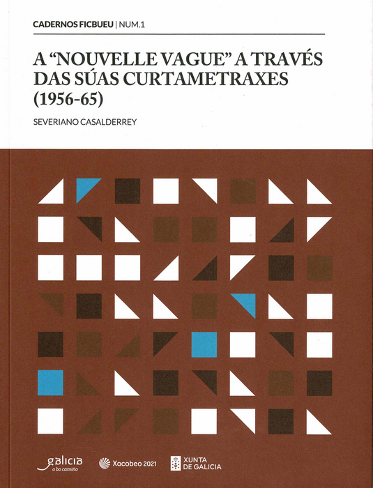 A "NOUVELLE VAGUE" A TRAVÉS DAS SÚAS CURTAMETRAXES (1956-65)