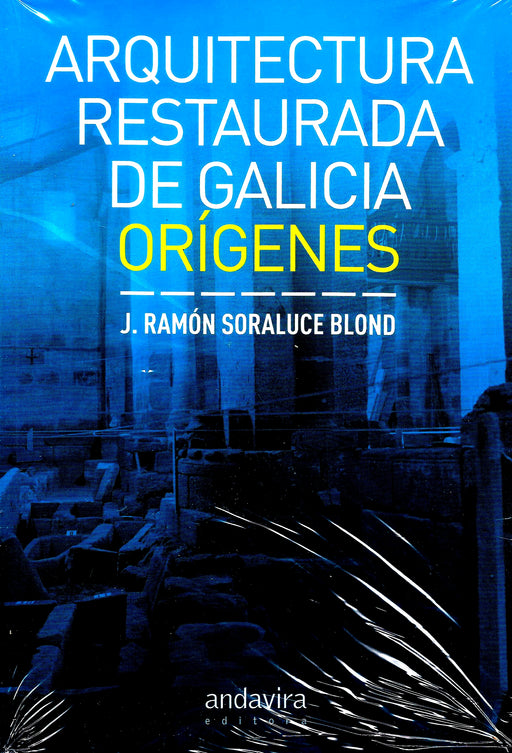 ARQUITECTURA RESTAURADA DE GALICIA. ORÍGENES.