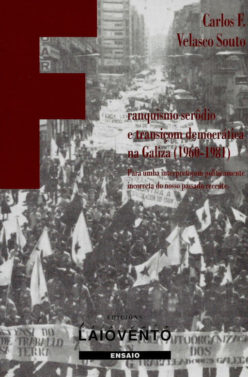 FRANQUISMO SERÔDIO E TRANSIÇOM DEMOCRÁTICA NA GALIZA (1960-1981)