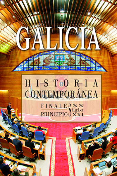 HISTORIA CONTEMPORÁNEA DE GALICIA: FINAIS DO SÉCULO XX – PRINCIPIOS DO SÉCULO XXI