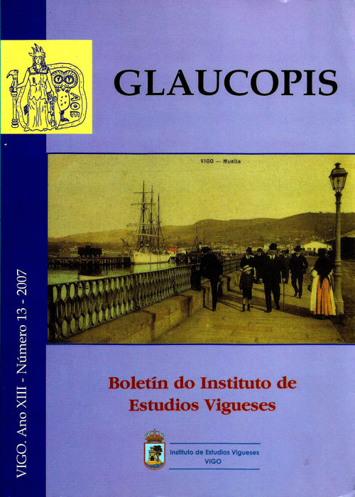 GLAUCOPIS. BOLETÍN DEL INSTITUTO DE ESTUDIOS VIGUESES Nº 13 - 2007