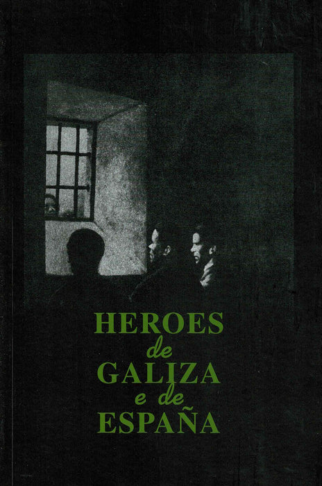 HEROES DE GALIZA E DE ESPAÑA