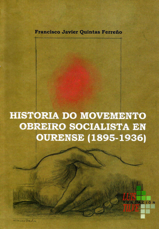 O MOVEMENTO OBREIRO SOCIALISTA EN OURENSE (1902-1936)