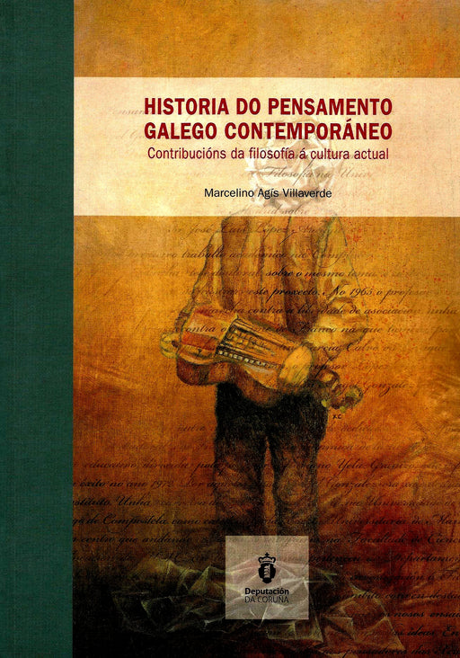 HISTORIA DO PENSAMENTO GALEGO CONTEMPORÁNEO. CONTRIBUCIÓNS DA FILOSOFÍA Á CULTURA ACTUAL