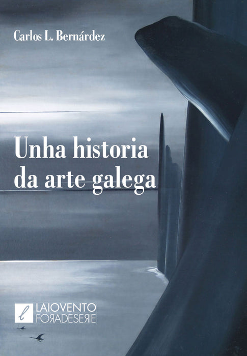 UNHA HISTORIA DA ARTE GALEGA