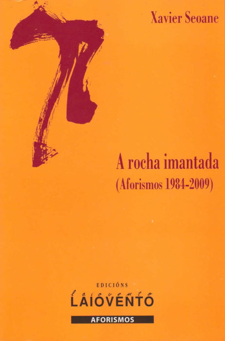 A ROCHA IMANTADA (AFORISMOS 1984-2009)