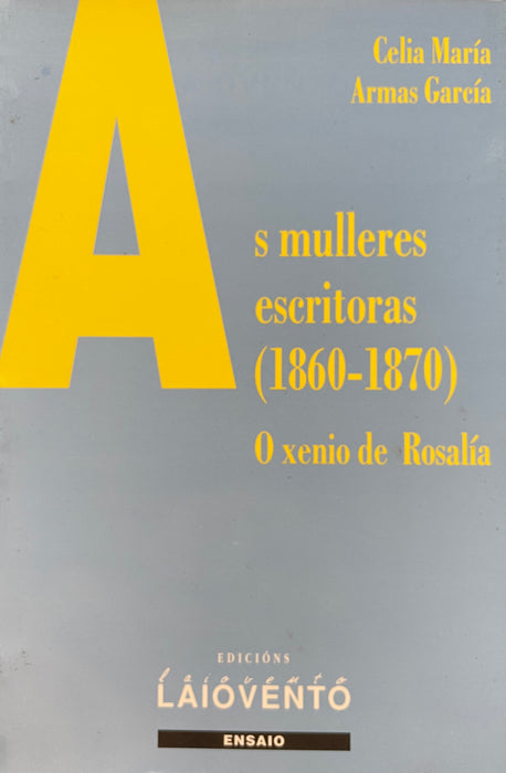 AS MULLERES ESCRITORAS (1860-1870) O XENIO DE ROSALIA