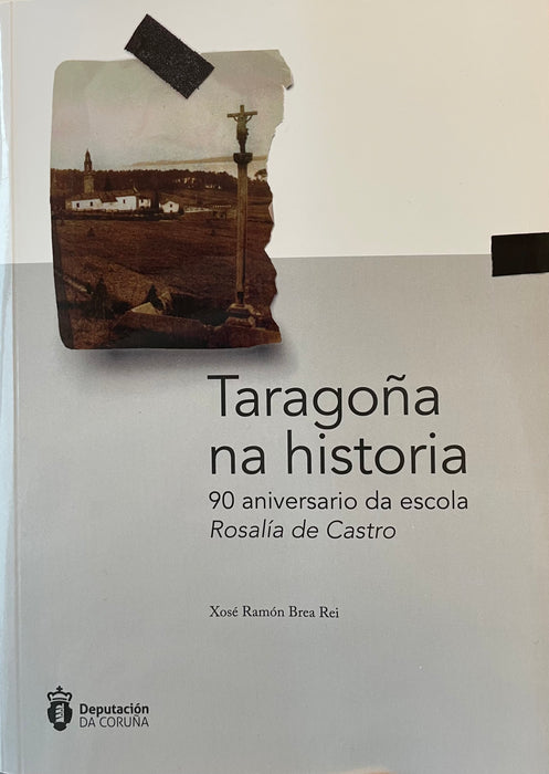 TARAGOÑA NA HISTORIA. 90 ANIVERSARIO ESCOLA ROSALIA CASTRO