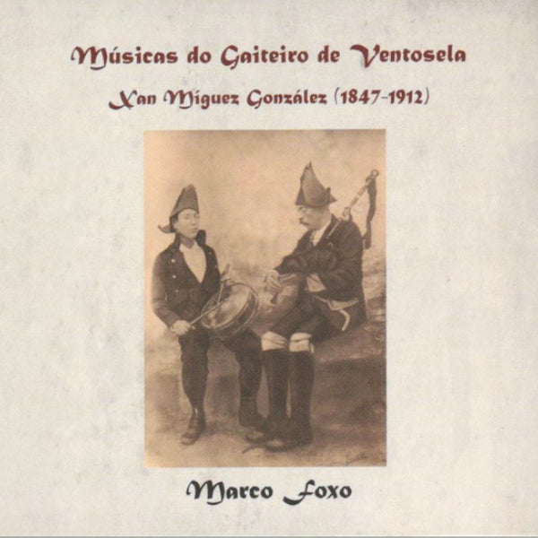 MUSICAS DO GAITEIRO DE VENTOSELA XAN MIGUEZ GONZÁLEZ (1847-1912)
