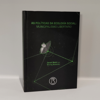 MUNICIPALISMO LIBERTARIO: AS POLÍTICAS DA ECOLOXÍA SOCIAL.