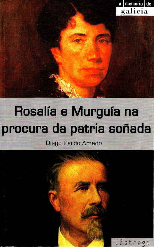 ROSALÍA E MURGUÍA NA PROCURA DA PATRIA SOÑADA